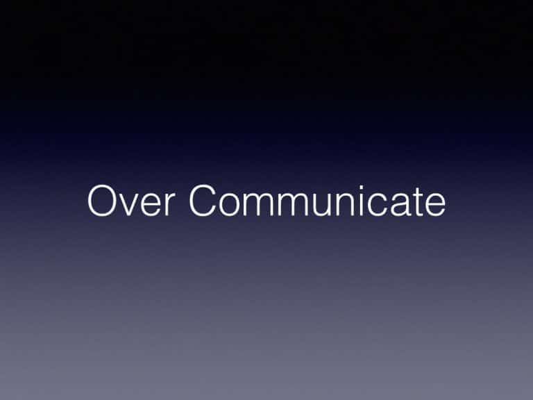 Y U No Tell me: Over Communicate